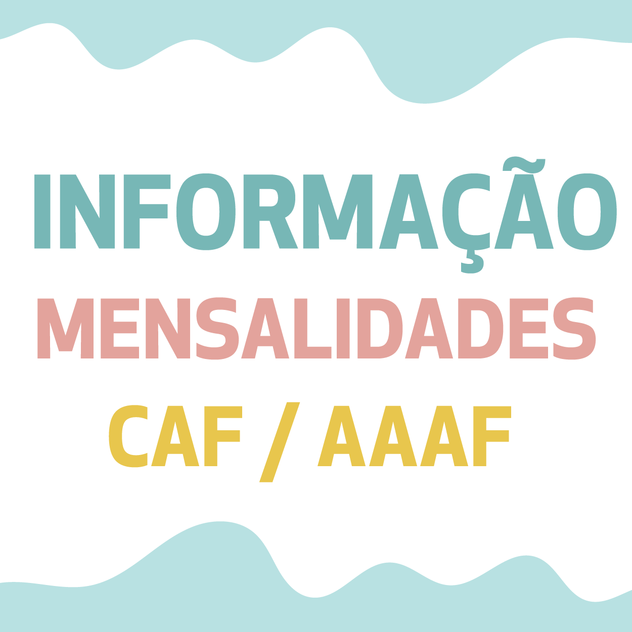 INFORMAÇÃO – MENSALIDADES CAF/AAAF